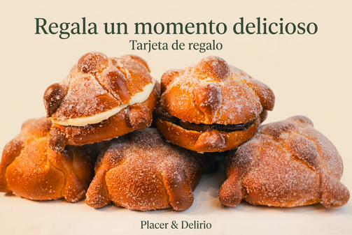 Tarjeta de regalo de Placer & Delirio con pan de muerto y el mensaje Regala un momento delicioso